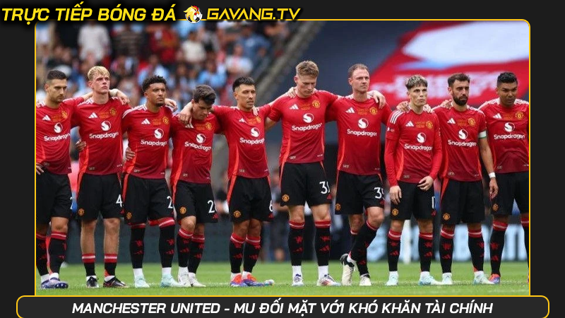 Manchester United - MU đối mặt với khó khăn tài chính